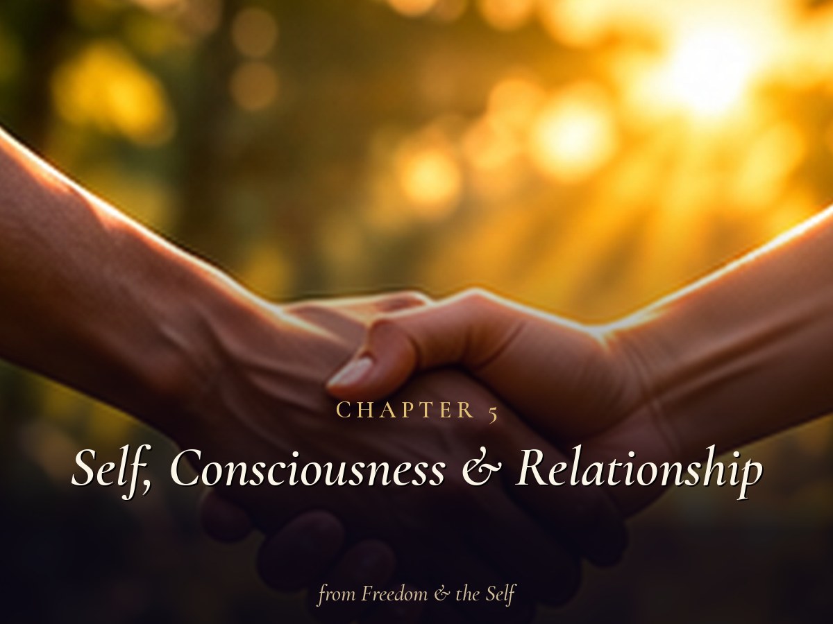 Chapter 5: Self, Consciousness and Relationship